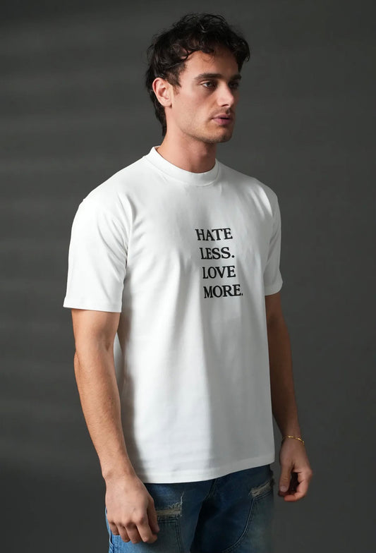 T-shirt Hate Less Love More